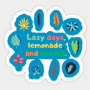 Lazy days, lemonade, and shades. Sticker